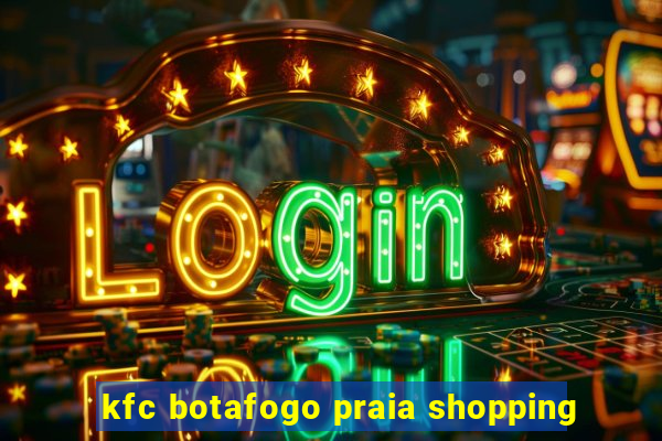 kfc botafogo praia shopping